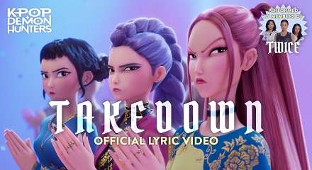 Takedown Kpop Demon Hunters Lyrics